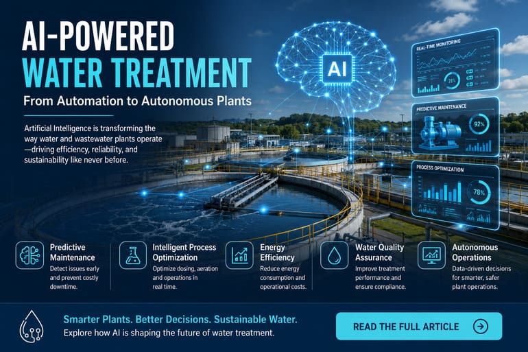 AI-Powered Water Treatment: How Autonomous Plants Are Transforming the Future of Water and Wastewater Management AI-Powered Water Treatment: How Autonomous Plants Are Transforming the Future of Water and Wastewater Management