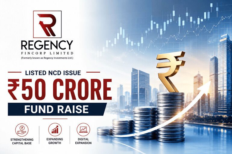 Regency Fincorp Secures ₹50 Crore Through Listed NCD Issue, Expands Secured Lending Focus Regency Fincorp Secures ₹50 Crore Through Listed NCD Issue, Expands Secured Lending Focus