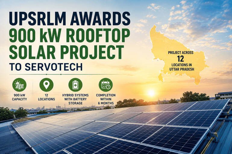 UPSRLM Awards 900 kW Rooftop Solar Project to Servotech UPSRLM Awards 900 kW Rooftop Solar Project to Servotech