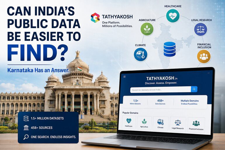One Platform for India’s Public Data? Karnataka Launches Tathyakosh Karnataka Launches Tathyakosh Platform