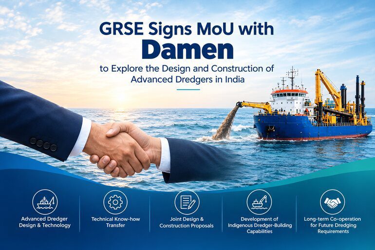 GRSE signs MoU with Damen to explore advanced dredger construction in India GRSE signs MoU with Damen to explore advanced dredger construction in India
