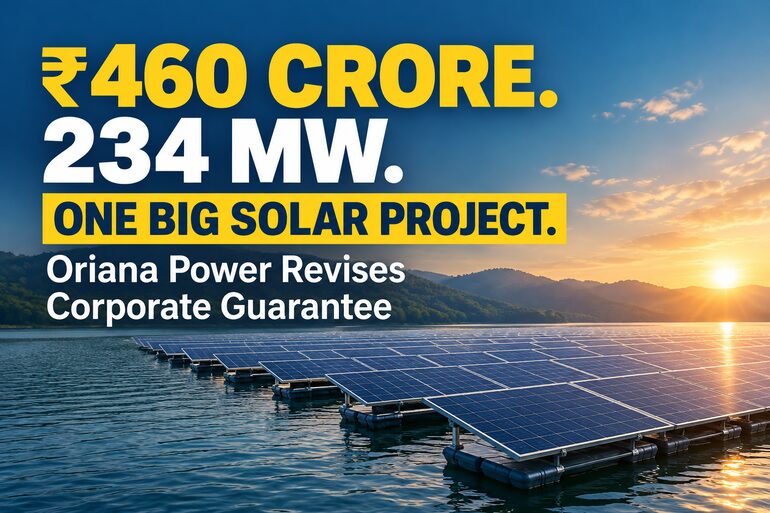 From 74% to 100%: Oriana Power Revises Guarantee for ₹460 Crore Facility From 74% to 100%: Oriana Power Revises Guarantee for ₹460 Crore Facility