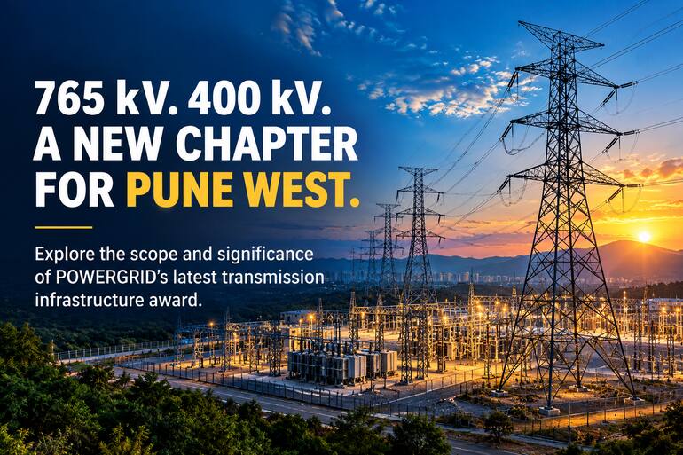 POWERGRID to Develop 765/400 kV Pune West Substation Under TBCB POWERGRID to Develop 765/400 kV Pune West Substation Under TBCB